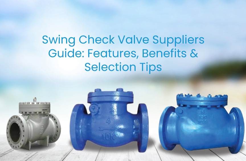Swing check valve used in industrial pipeline system for controlling fluid flow